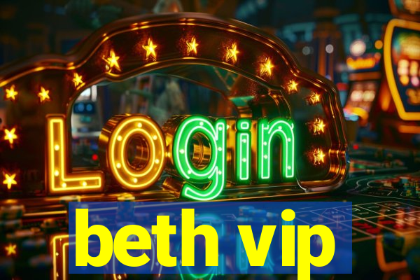 beth vip